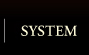 SYSTEM（システム）